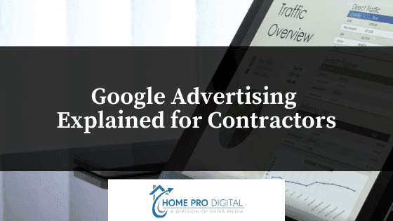 Google Advertising Explained for Contractors