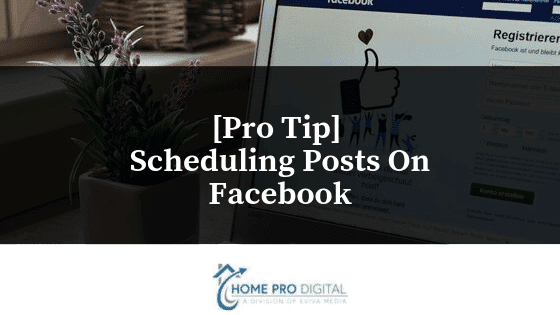 [Pro Tip] Scheduling Posts On Facebook