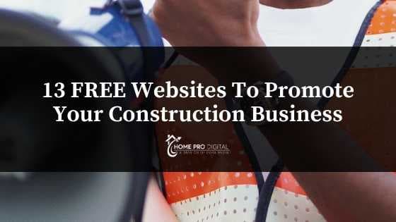 13 FREE Websites To Promote Your Construction Business