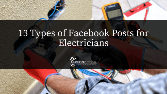 13 Types of Facebook Posts for Electricians