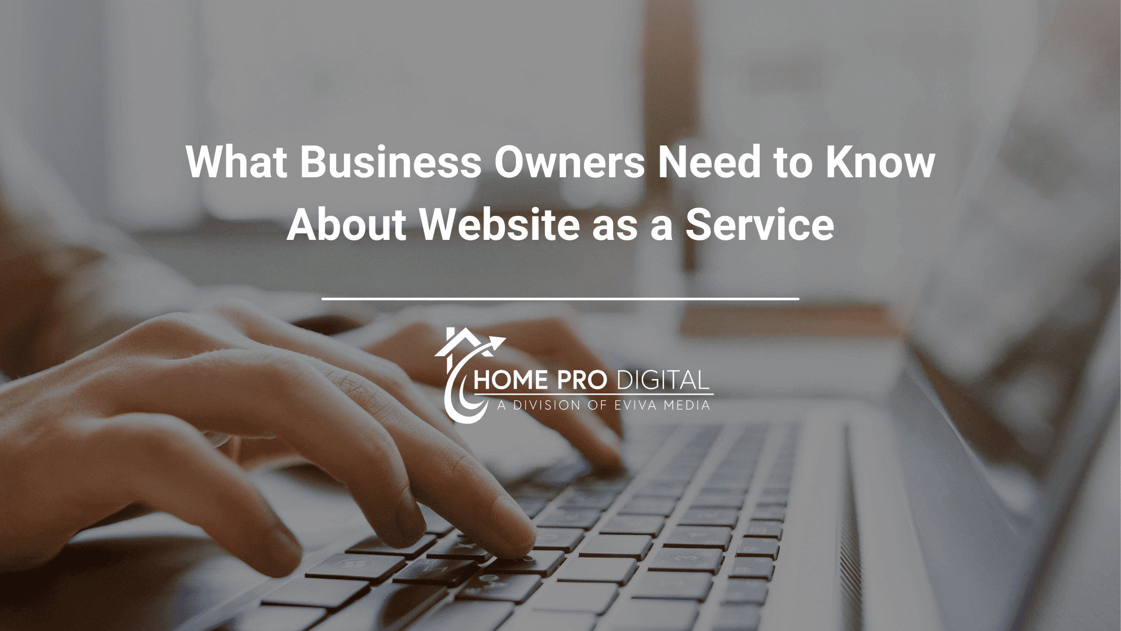 What Business Owners Need to Know About Website as a Service