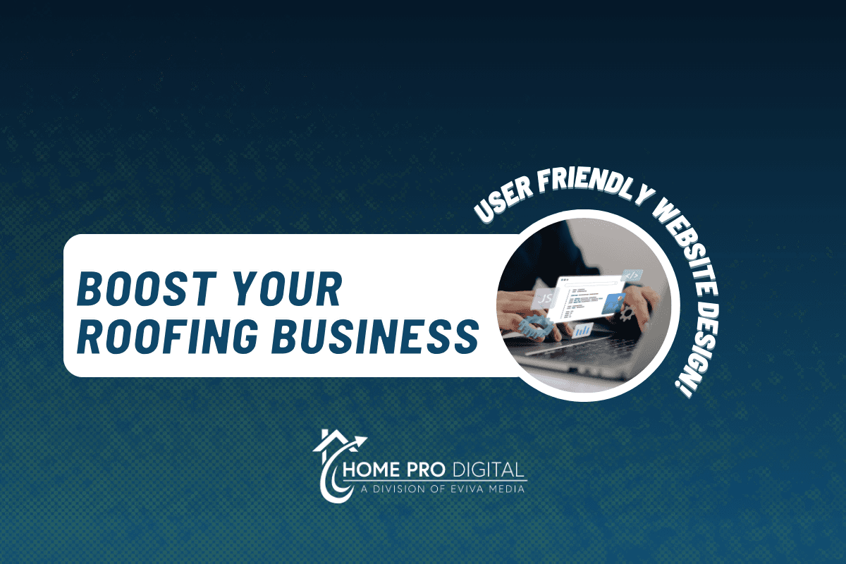 Boost Your Roofing Business with a User-Friendly Website Design