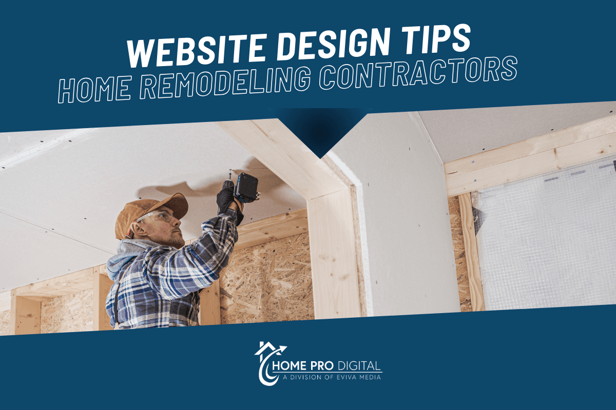 Best Website Design Tips for Home Remodeling Contractors