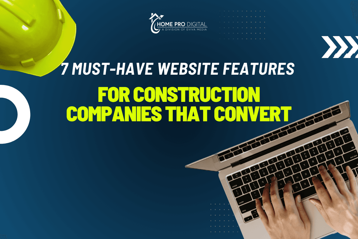 7 Must-Have Websites Features for Construction Companies That Convert