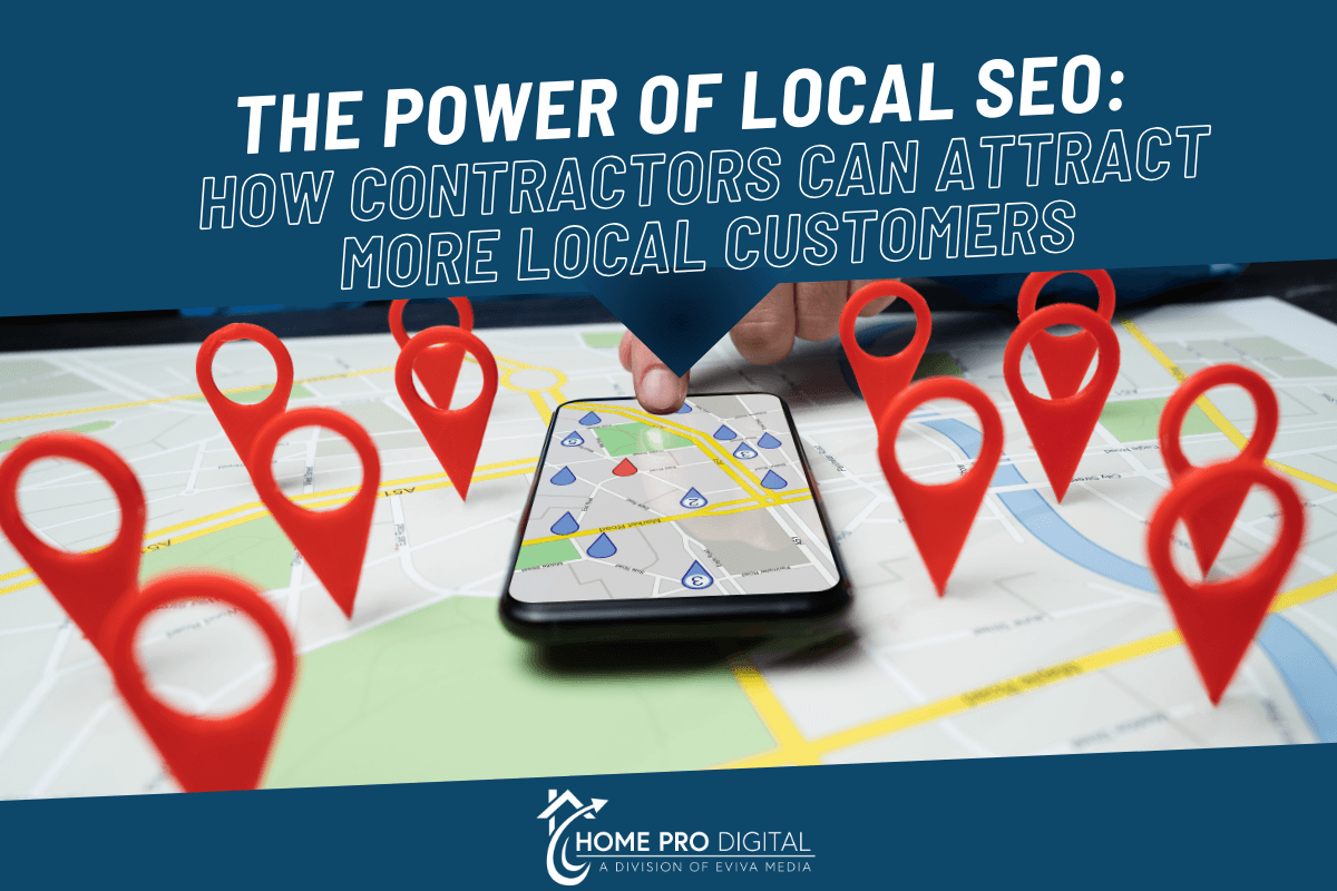 The Power of Local SEO: How Contractors Can Attract More Local Customers