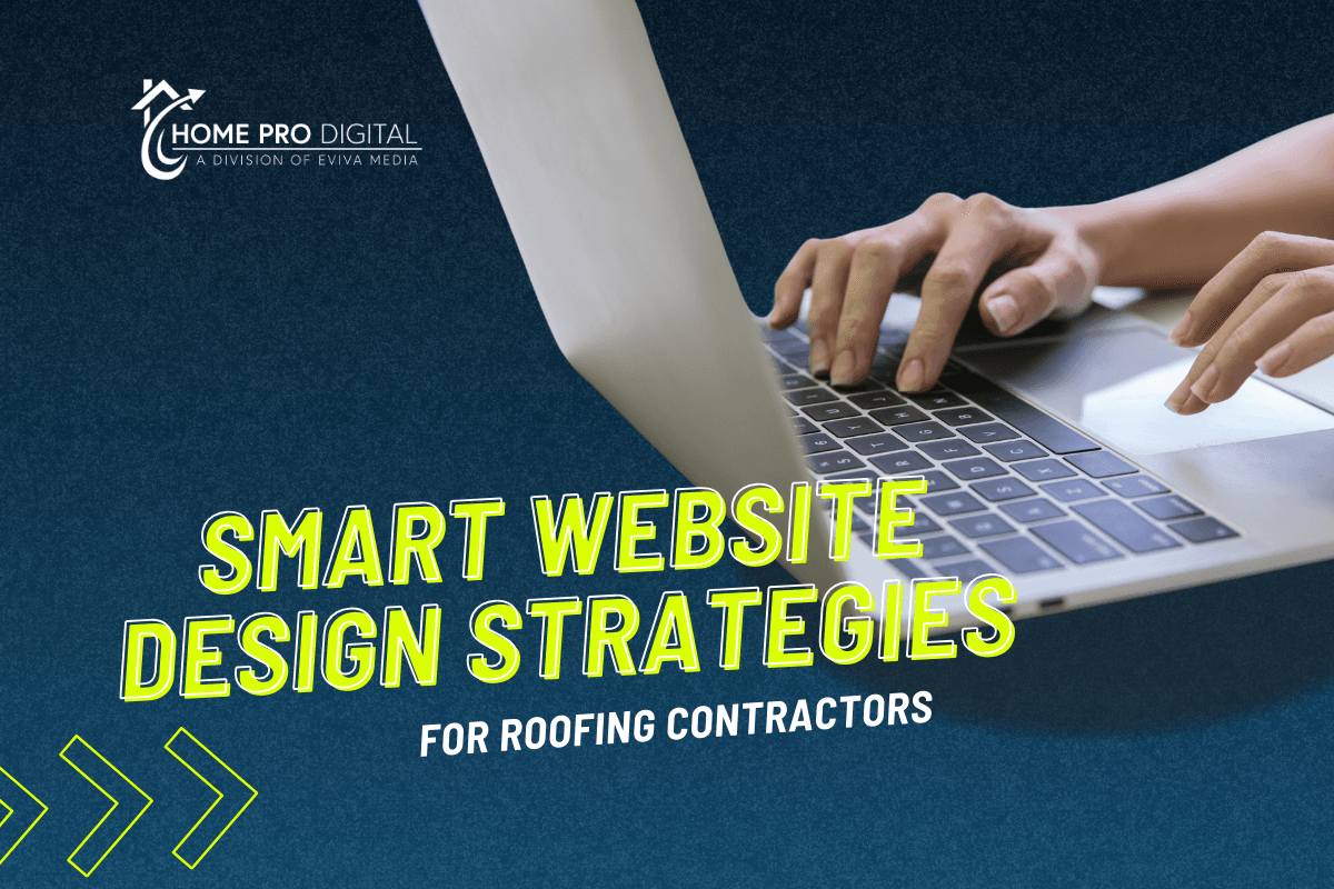 Smart Website Design Strategies for Roofing Contractors