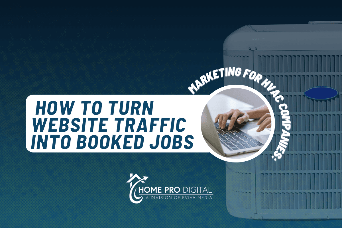 Marketing for HVAC Companies: How to Turn Website Traffic into Booked Jobs